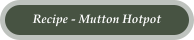Recipe - Mutton Hotpot